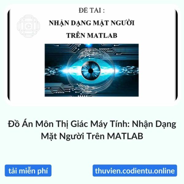 Đồ Án Môn Thị Giác Máy Tính: Nhận Dạng Mặt Người Trên MATLAB