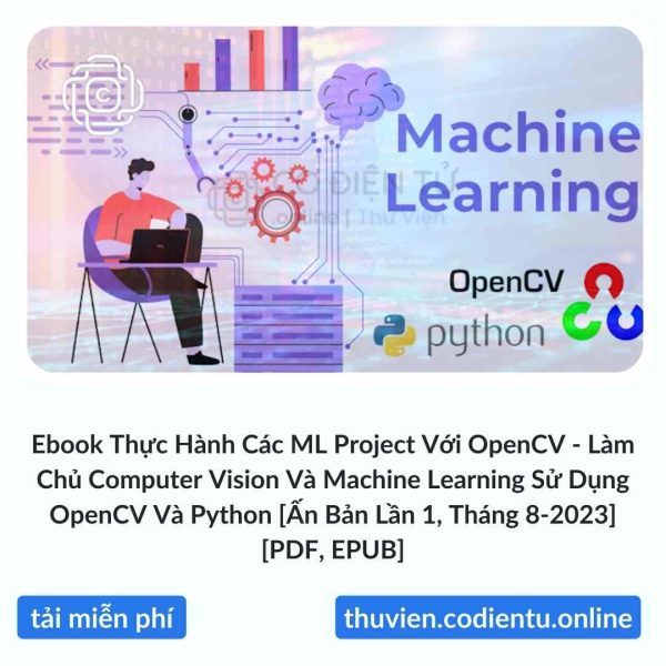 Lexamva Machine Ebook Thực Hành Các ML Project Với OpenCV - Làm Chủ Computer Vision Và ...