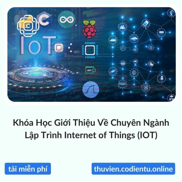 Khóa Học Giới Thiệu Về Chuyên Ngành Lập Trình Internet of Things (IOT)
