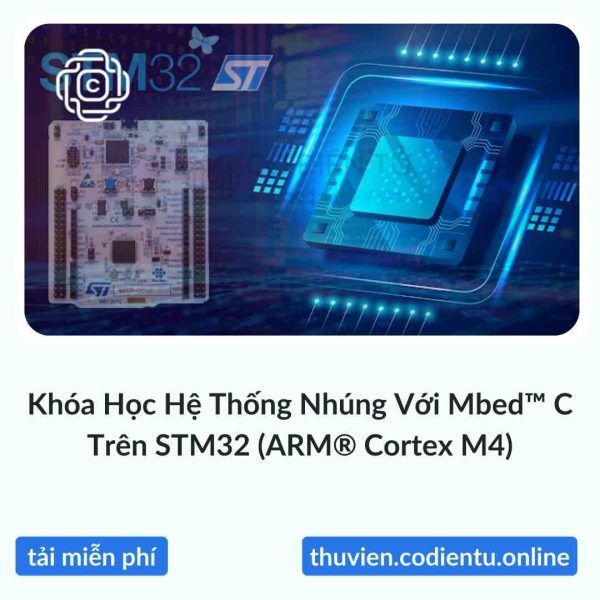 Khóa Học Hệ Thống Nhúng Với Mbed™ C Trên STM32 (ARM® Cortex M4)