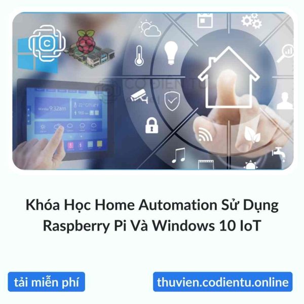 Khóa Học Home Automation Sử Dụng Raspberry Pi Và Windows 10 IoT