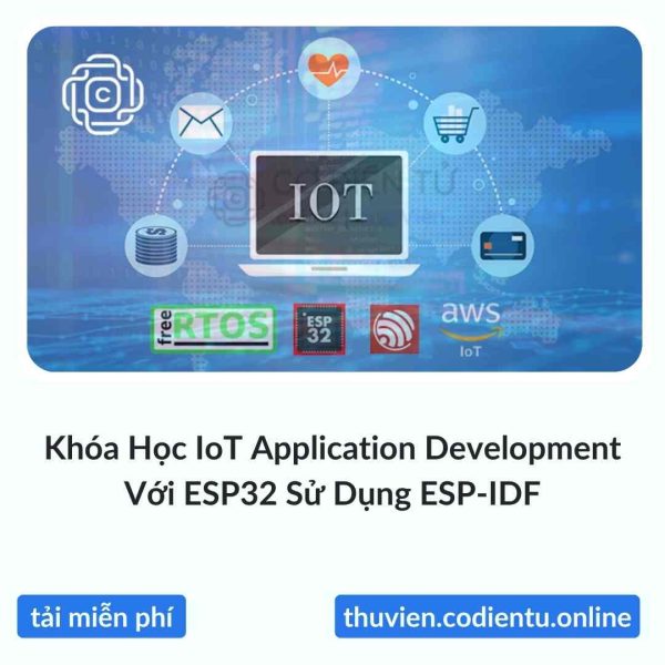 Khóa Học IoT Application Development Với ESP32 Sử Dụng ESP-IDF