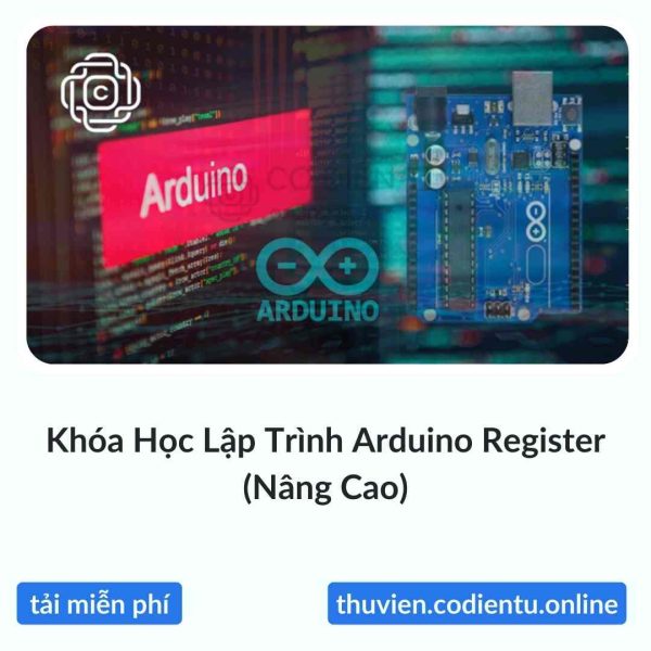 Khóa Học Lập Trình Arduino Register (Nâng Cao)