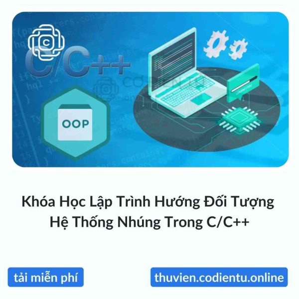 Khóa Học Lập Trình Hướng Đối Tượng Hệ Thống Nhúng Trong C/C++