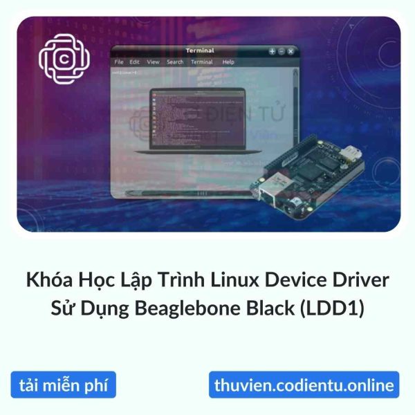 Khóa Học Lập Trình Linux Device Driver Sử Dụng Beaglebone Black (LDD1)