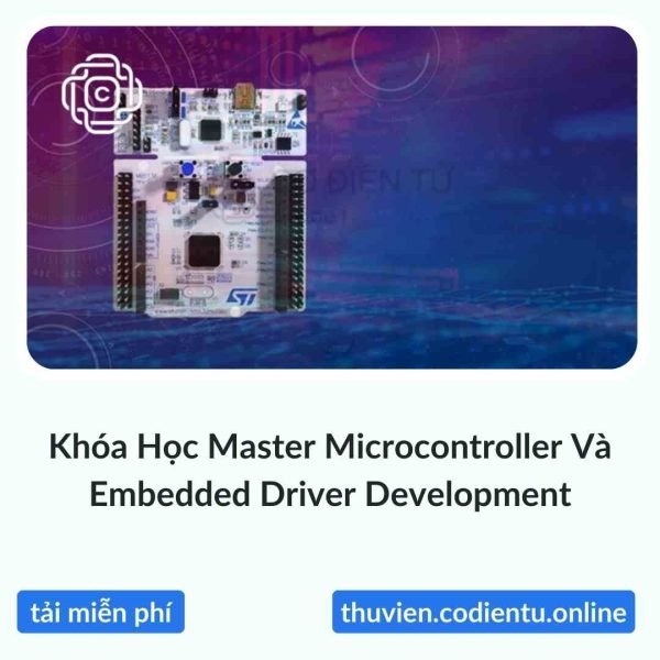 Khóa Học Master Microcontroller Và Embedded Driver Development