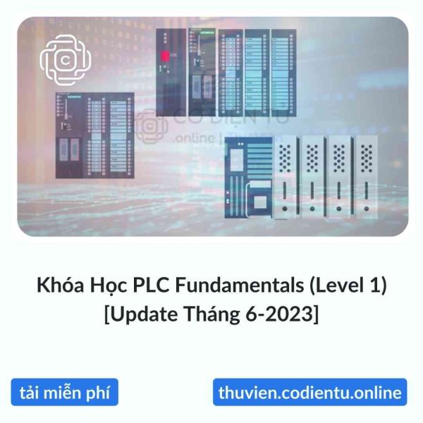 Khóa Học PLC Fundamentals (Level 1) [Update Tháng 6-2023]