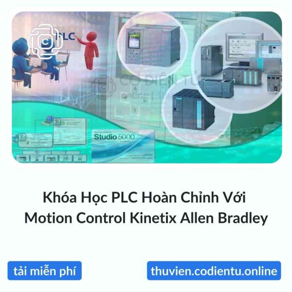 Khóa Học PLC Hoàn Chỉnh Với Motion Control Kinetix Allen Bradley