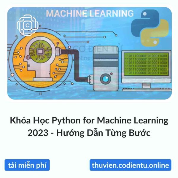 Khóa Học Python for Machine Learning 2023 – Hướng Dẫn Từng Bước
