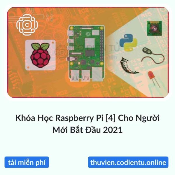 Khóa Học Raspberry Pi [4] Cho Người Mới Bắt Đầu 2021