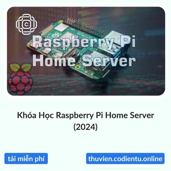 Khóa Học Raspberry Pi Home Server (2024)