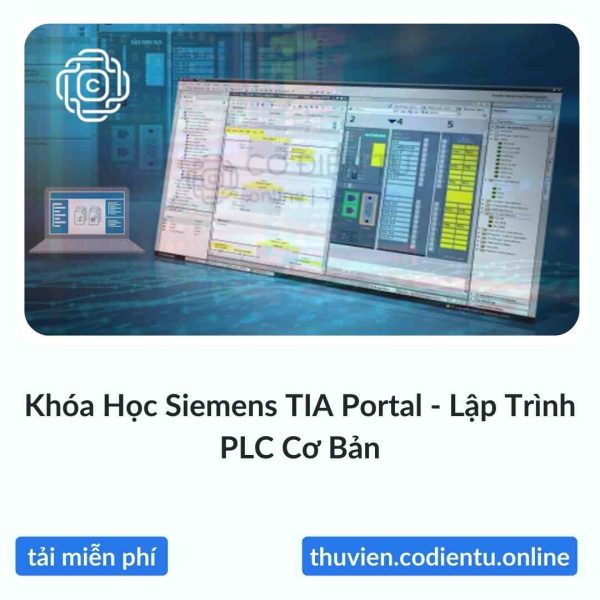 Khóa Học Siemens TIA Portal – Lập Trình PLC Cơ Bản