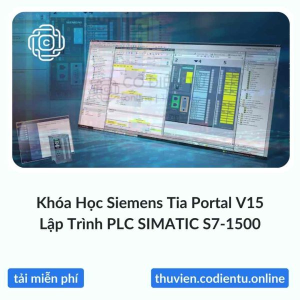 Khóa Học Siemens Tia Portal V15 – Lập Trình PLC SIMATIC S7-1500