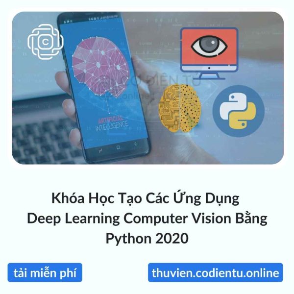 Khóa Học Tạo Các Ứng Dụng Deep Learning Computer Vision Bằng Python 2020