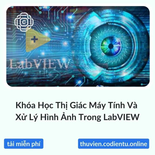Khóa Học Thị Giác Máy Tính Và Xử Lý Hình Ảnh Trong LabVIEW