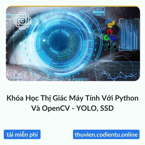 Khóa Học Thị Giác Máy Tính Với Python Và OpenCV – YOLO, SSD