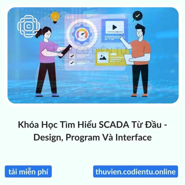 Khóa Học Tìm Hiểu SCADA Từ Đầu – Design, Program Và Interface