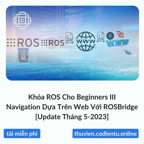 Khóa ROS Cho Beginners III – Navigation Dựa Trên Web Với ROSBridge [Update Tháng 5-2023]