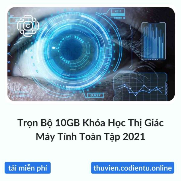 Trọn Bộ 10GB Khóa Học Thị Giác Máy Tính Toàn Tập 2021