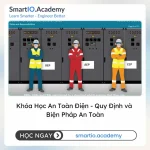 Khóa Học An Toàn Điện - Quy Định và Biện Pháp An Toàn - khóa học SmartIO Academy