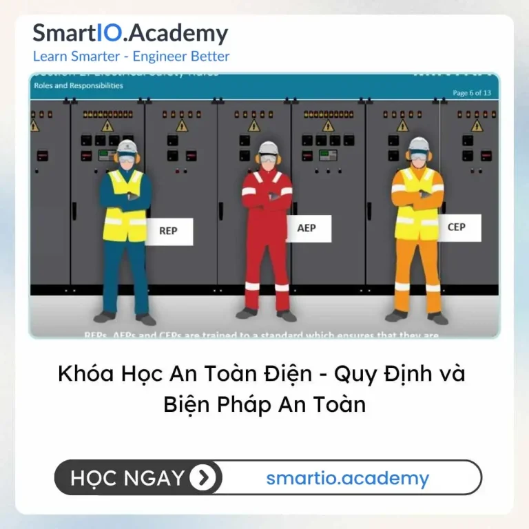 Khóa Học An Toàn Điện - Quy Định và Biện Pháp An Toàn - khóa học SmartIO Academy
