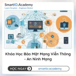 Khóa Học Bảo Mật Mạng Viễn Thông - An Ninh Mạng - khóa học SmartIO Academy