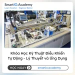 Khóa Học Kỹ Thuật Điều Khiển Tự Động - Lý Thuyết và Ứng Dụng - khóa học SmartIO Academy