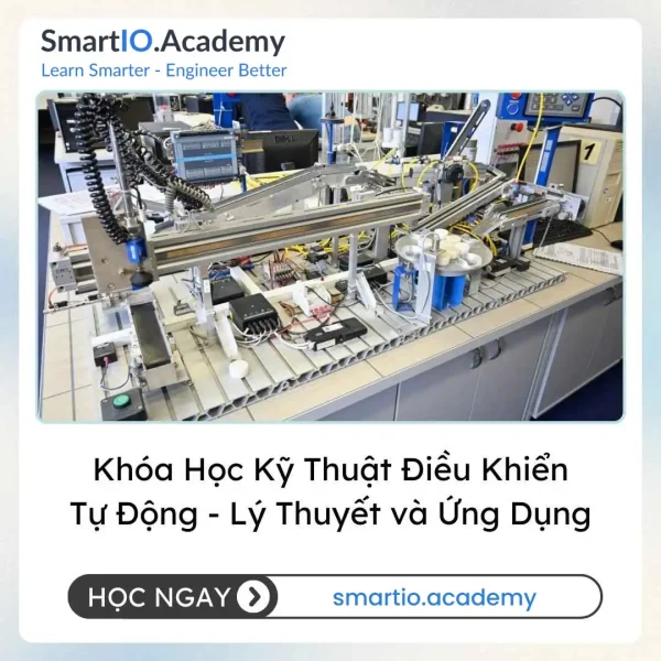 Khóa Học Kỹ Thuật Điều Khiển Tự Động – Lý Thuyết và Ứng Dụng