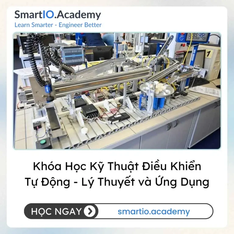 Khóa Học Kỹ Thuật Điều Khiển Tự Động - Lý Thuyết và Ứng Dụng - khóa học SmartIO Academy