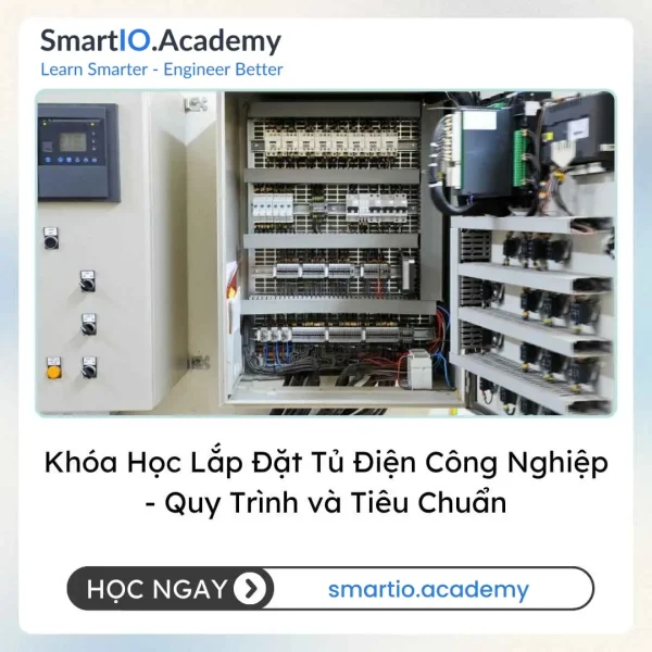 Khóa Học Lắp Đặt Tủ Điện Công Nghiệp – Quy Trình và Tiêu Chuẩn