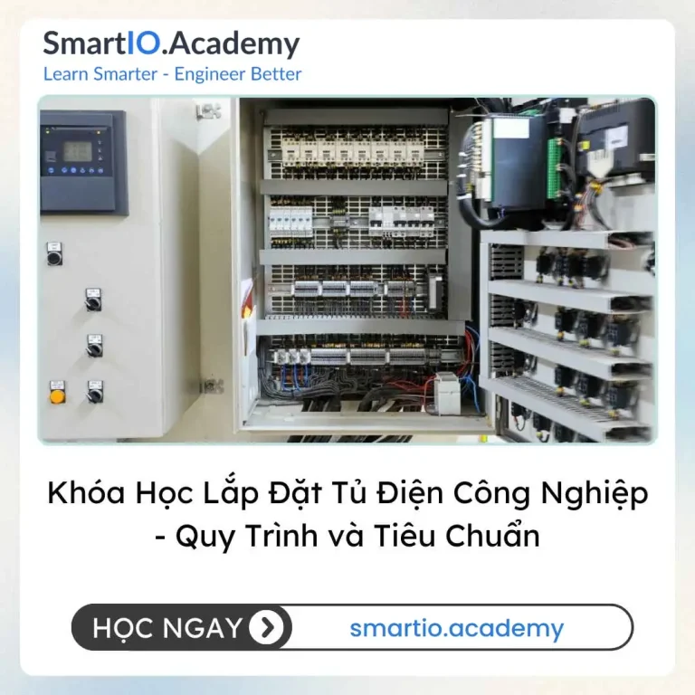 Khóa Học Lắp Đặt Tủ Điện Công Nghiệp - Quy Trình và Tiêu Chuẩn - khóa học SmartIO Academy
