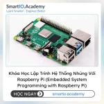 Khóa Học Lập Trình Hệ Thống Nhúng Với Raspberry Pi (Embedded System Programming with Raspberry Pi) - khóa học SmartIO Academy