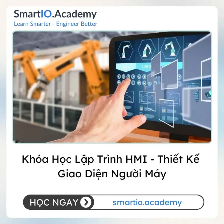 Khóa Học Lập Trình HMI - Thiết Kế Giao Diện Người Máy - khóa học SmartIO Academy