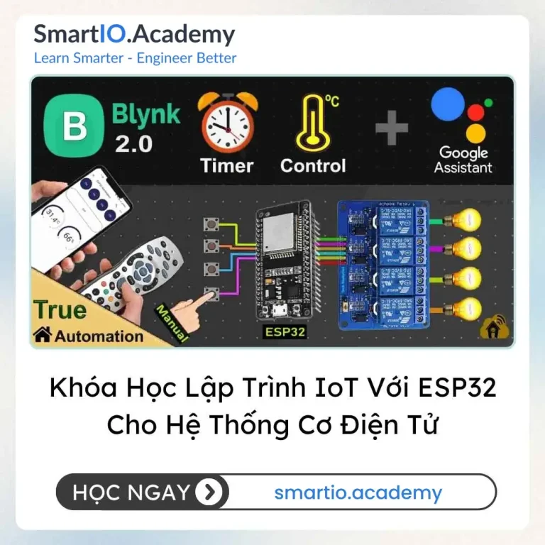 Khóa Học Lập Trình IoT Với ESP32 Cho Hệ Thống Cơ Điện Tử (IoT Development with ESP32 for Mechatronics Systems) - khóa học SmartIO Academy