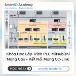 Khóa Học Lập Trình PLC Mitsubishi Nâng Cao - Kết Nối Mạng CC-Link - khóa học SmartIO Academy
