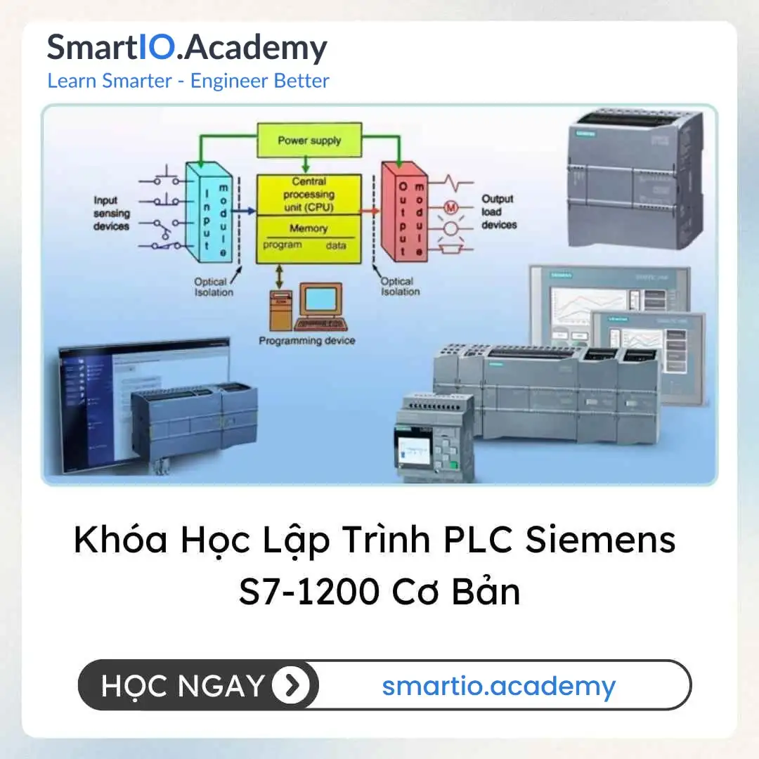 Khóa Học Lập Trình PLC Siemens S7-1200 Cơ Bản Khóa Học Lập Trình PLC Siemens S7-1200 Cơ Bản - khóa học SmartIO Academy