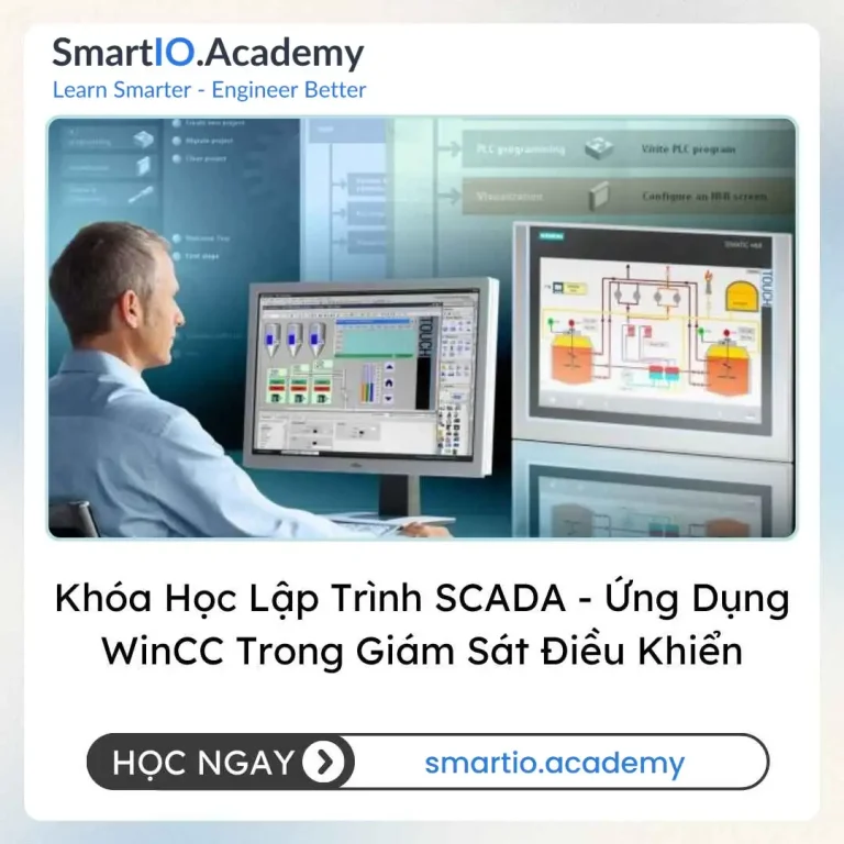 Khóa Học Lập Trình SCADA - Ứng Dụng WinCC Trong Giám Sát Điều Khiển - khóa học SmartIO Academy
