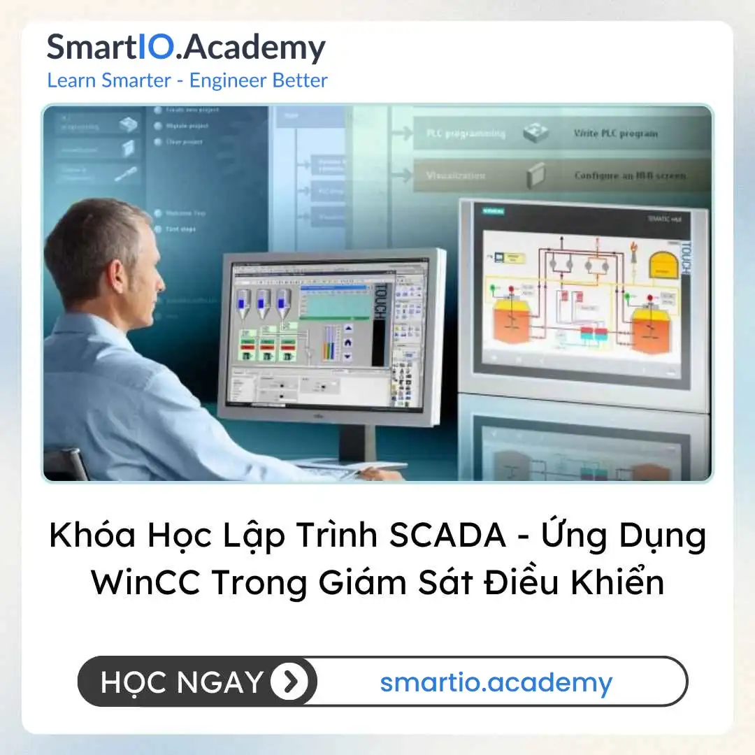 Khóa Học Lập Trình SCADA - Ứng Dụng WinCC Trong Giám Sát Điều Khiển Khóa Học Lập Trình SCADA - Ứng Dụng WinCC Trong Giám Sát Điều Khiển - khóa học SmartIO Academy