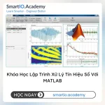 Khóa Học Lập Trình Xử Lý Tín Hiệu Số Với MATLAB - khóa học SmartIO Academy