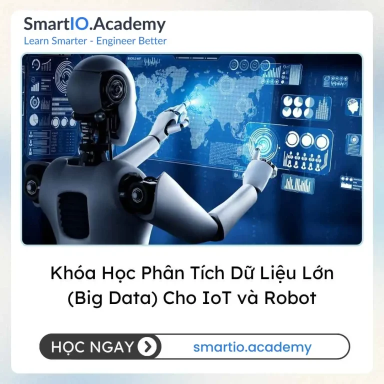 Khóa Học Phân Tích Dữ Liệu Lớn (Big Data) Cho IoT và Robot - khóa học SmartIO Academy