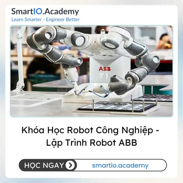 Khóa Học Robot Công Nghiệp – Lập Trình Robot ABB