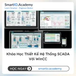 Khóa Học Thiết Kế Hệ Thống SCADA Với WinCC - khóa học SmartIO Academy
