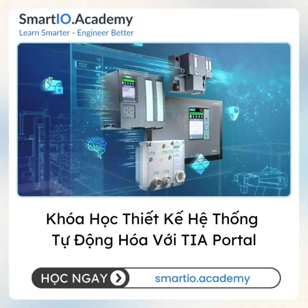 Khóa Học Thiết Kế Hệ Thống Tự Động Hóa Với TIA Portal