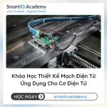 Khóa Học Thiết Kế Mạch Điện Tử Ứng Dụng Cho Cơ Điện Tử - khóa học SmartIO Academy