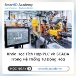 Khóa Học Tích Hợp PLC và SCADA Trong Hệ Thống Tự Động Hóa - khóa học SmartIO Academy