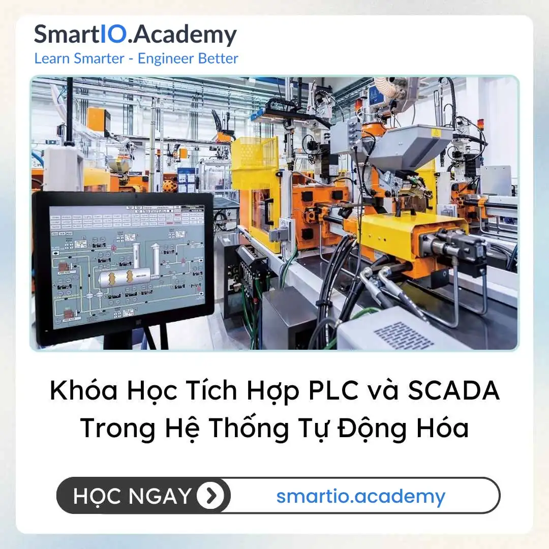 Khóa Học Tích Hợp PLC và SCADA Trong Hệ Thống Tự Động Hóa Khóa Học Tích Hợp PLC và SCADA Trong Hệ Thống Tự Động Hóa - khóa học SmartIO Academy