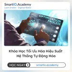 Khóa Học Tối Ưu Hóa Hiệu Suất Hệ Thống Tự Động Hóa - khóa học SmartIO Academy