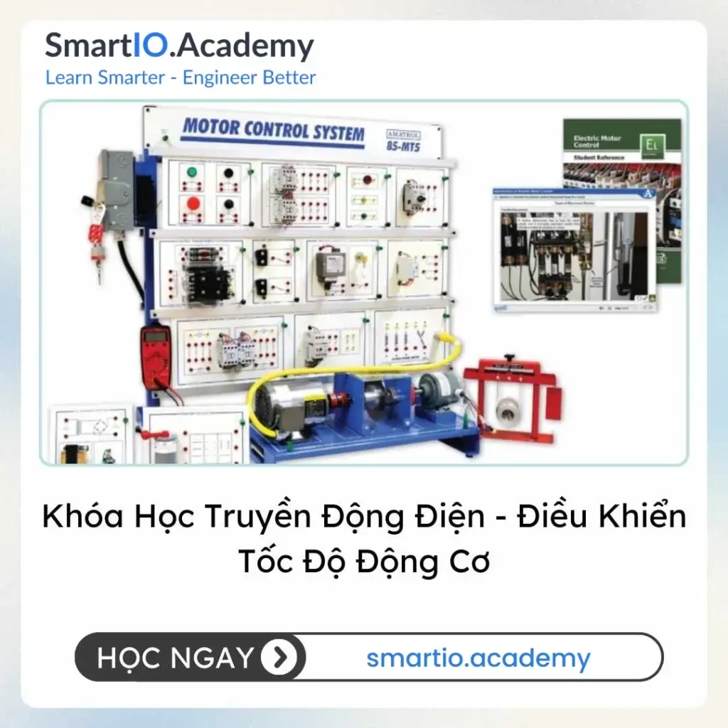 Khóa Học Truyền Động Điện - Điều Khiển Tốc Độ Động Cơ - khóa học SmartIO Academy