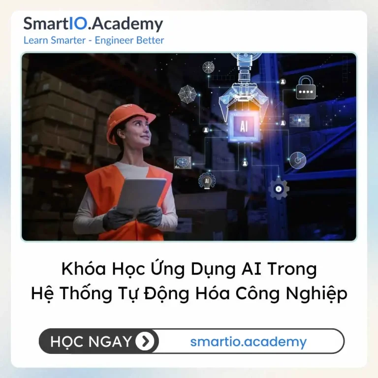 Khóa Học Ứng Dụng AI Trong Hệ Thống Tự Động Hóa Công Nghiệp - khóa học SmartIO Academy