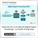 Khóa Học Xử Lý Tín Hiệu Số (Digital Signal Processing) - Lý Thuyết và Ứng Dụng - khóa học SmartIO Academy